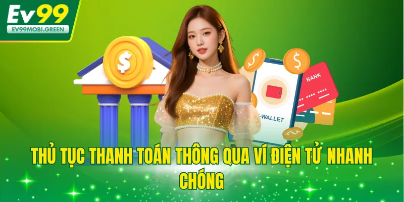 Thủ tục thanh toán thông qua ví điện tử nhanh chóng